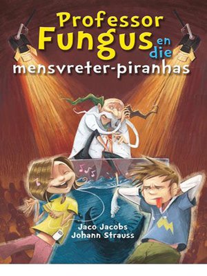 cover image of Prof Fungus en die mensvreter-piranhas